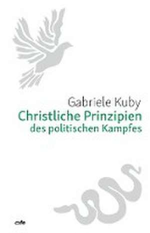 Christliche Prinzipien des politischen Kampfes de Gabriele Kuby