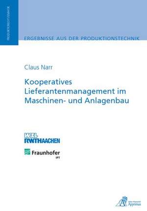 Kooperatives Lieferantenmanagement im Maschinen- und Anlagenbau de Claus Narr