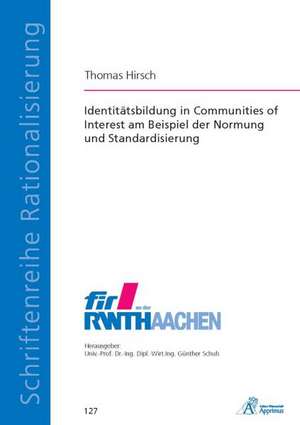 Identitätsbildung in Communities of Interest am Beispiel der Normung und Standardisierung de Thomas Hirsch