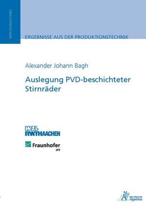 Auslegung PVD-beschichteter Stirnräder de Alexander Johann Bagh