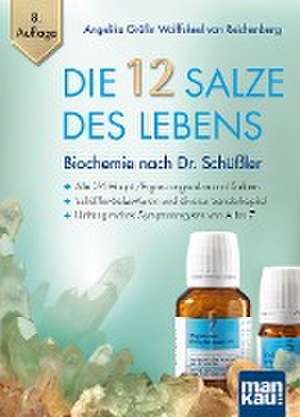 Die 12 Salze des Lebens - Biochemie nach Dr. Schüßler de Angelika Gräfin Wolffskeel Von Reichenberg