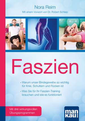 Faszien. Kompakt-Ratgeber. Warum unser Bindegewebe so wichtig für Knie, Schultern und Rücken ist / Was Sie für Ihr Faszien-Training brauchen und wie es funktioniert de Nora Reim