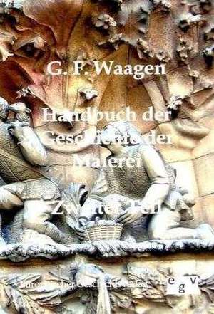 Handbuch der Geschichte der Malerei de G. F. Waagen