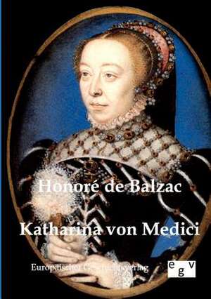 Katharina von Medici de Honoré de Balzac