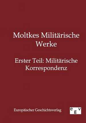 Moltkes Militärische Werke de Salzwasser-Verlag Gmbh