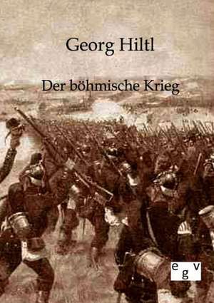 Der böhmische Krieg de Georg Hiltl