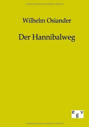 Der Hannibalweg de Wilhelm Osiander