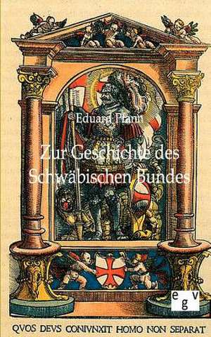 Zur Geschichte des Schwäbischen Bundes de Eduard Pfann