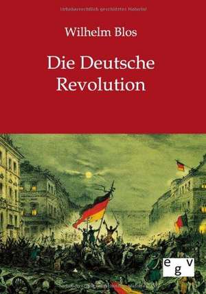 Die Deutsche Revolution de Wilhelm Blos