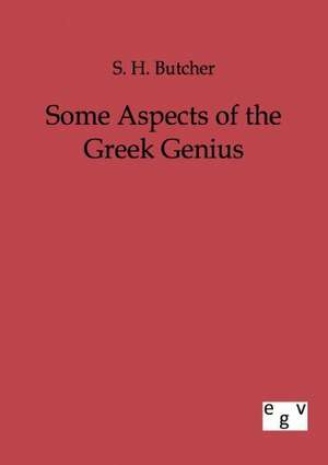 Some aspects of the Greek Genius de S. H. Butcher