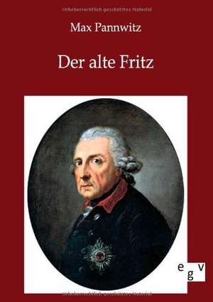 Der alte Fritz de Max Pannwitz