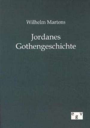 Jordanes Gothengeschichte de Wilhelm Martens