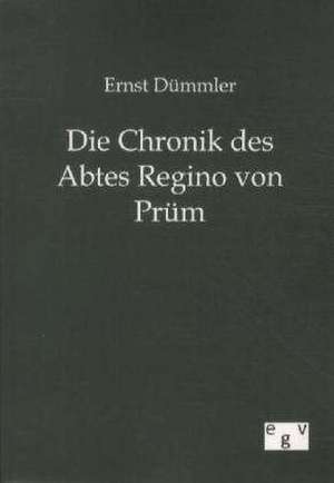 Die Chronik des Abtes Regino von Prüm de Ernst Dümmler