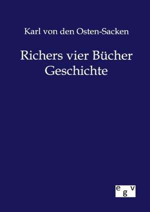 Richers vier Bücher Geschichte de Karl von den Osten-Sacken