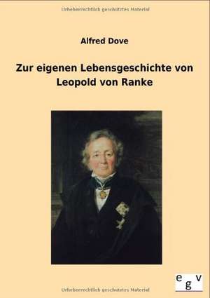 Zur eigenen Lebensgeschichte von Leopold von Ranke de Alfred Dove