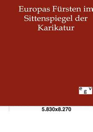 Europas Fürsten im Sittenspiegel der Karikatur de Gustave Kahn