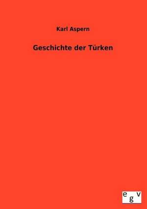 Geschichte der Türken de Karl Aspern