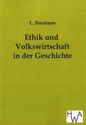 Ethik und Volkswirtschaft in der Geschichte de L. Brentano