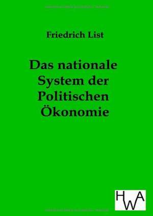 Das nationale System der Politischen Ökonomie de Friedrich List