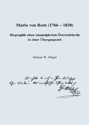 Maria von Born (1766 - 1830) de Helmut W. Flügel