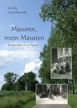 Masuren, mein Masuren de Ursula Greschkowitz