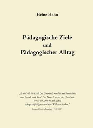 Pädagogische Ziele und Pädagogischer Alltag de Heinz Hahn