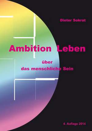 Ambition Leben de Dieter Sokrat