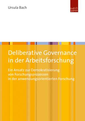 Deliberative Governance in der Arbeitsforschung de Ursula Bach