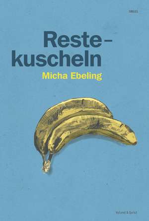 Restekuscheln de Micha Ebeling