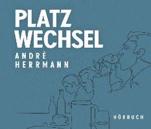 Platzwechsel de André Herrmann