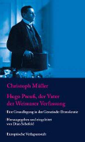 Hugo Preuß, der Vater der Weimarer Verfassung de Christoph Müller