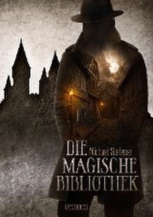 Die magische Bibliothek de Michael Siefener