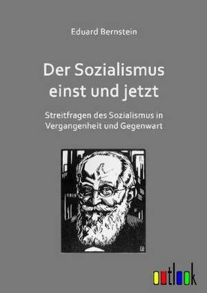 Der Sozialismus einst und jetzt de Eduard Bernstein