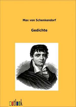 Gedichte de Max Von Schenkendorf