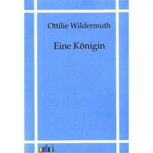 Eine Königin de Ottilie Wildermuth