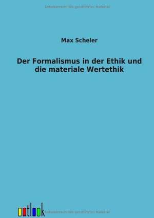 Scheler, M: Formalismus in der Ethik und die materiale Werte