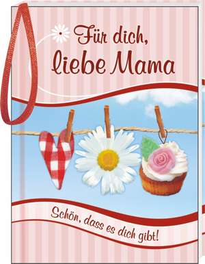 Für dich, liebe Mama de Andrea Verlags GmbH