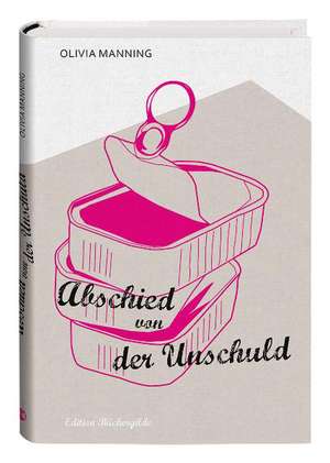 Abschied von der Unschuld de Olivia Manning