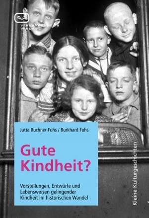 Gute Kindheit? de Jutta Buchner-Fuhs