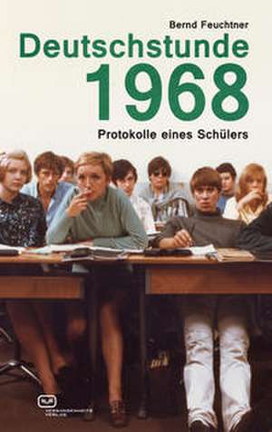 Deutschstunde 1968 de Bernd Feuchtner