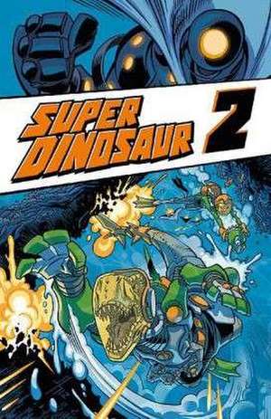 Super Dinosaur 2 de Robert Kirkman