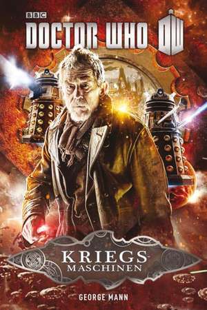 Doctor Who - Kriegsmaschinen de George Mann