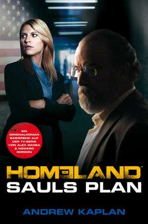 Homeland: Sauls Plan de Andrew Kaplan