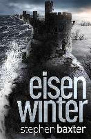 Nordland-Trilogie 3: Eisenwinter de Stephen Baxter