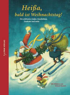 Heißa, bald ist Weihnachtstag! de Almud Kunert