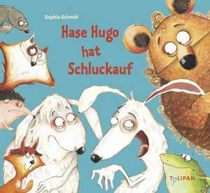 Hase Hugo hat Schluckauf de Sophie Schmid