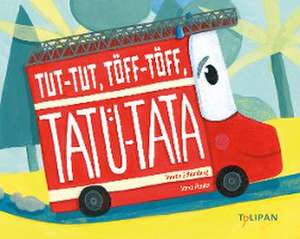 Tut-Tut, Töff-Töff, Tatü-Tata de Andrea Schomburg