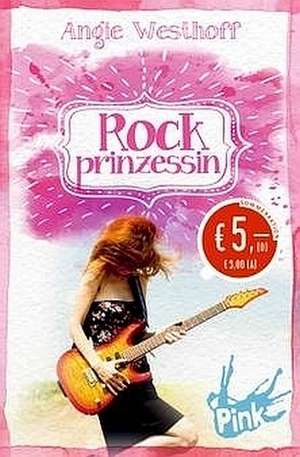 Rockprinzessin de Angie Westhoff