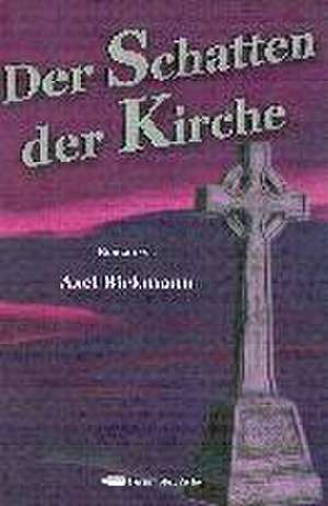 Der Schatten der Kirche de Axel Birkmann