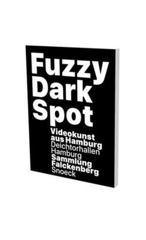 Fuzzy Dark Spot de Wolfgang Oelze